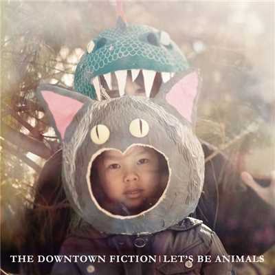 Let's Be Animals/The Downtown Fiction