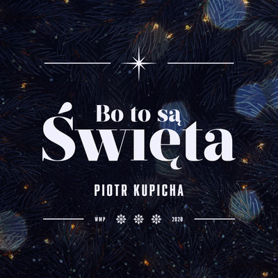 Bo to sa Swieta/Piotr Kupicha