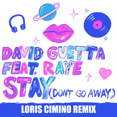 Stay (Don't Go Away) [feat. Raye] (Loris Cimino Remix)/David Guetta