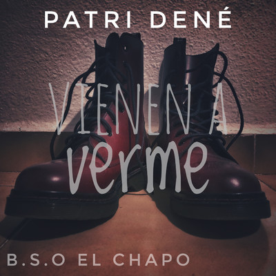 シングル/Vienen a verme (De la pelicula El Chapo)/Patri Dene