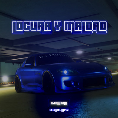 Locura Y Maldad (Turreo Edit)/DJ Mutha & Exequiel Lopez