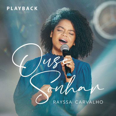 Ouse Sonhar (Playback)/Rayssa Carvalho