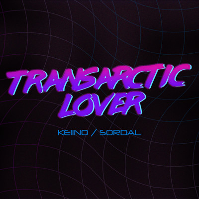Transarctic Lover (feat. Sordal)/KEiiNO