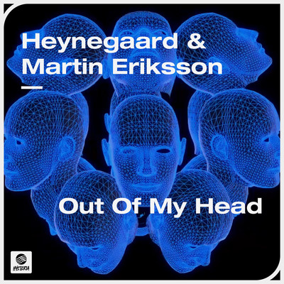 Out Of My Head (Extended Mix)/Heynegaard & Martin Eriksson