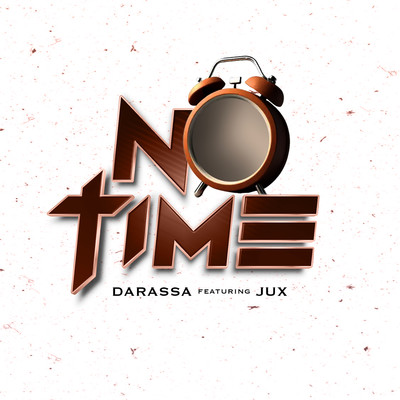 No Time (feat. Jux)/Darassa