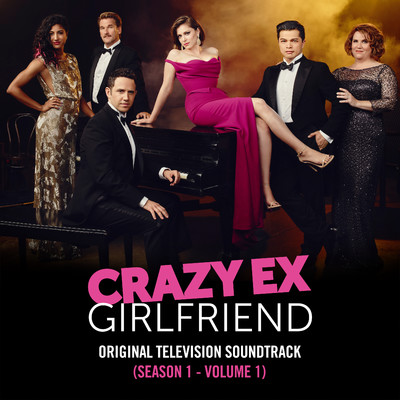 アルバム/Crazy Ex-Girlfriend: Season 1 (Original Television Soundtrack, Vol. 1)/Crazy Ex-Girlfriend Cast