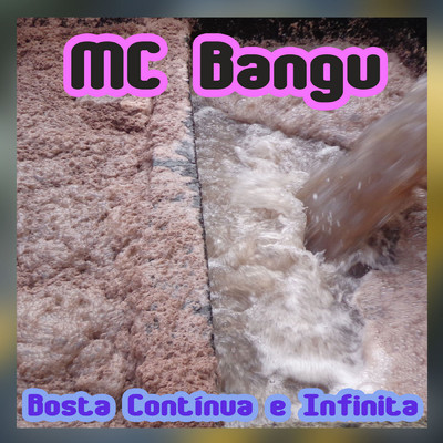 アルバム/Bosta Continua e Infinita/MC Bangu