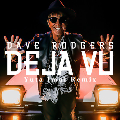 シングル/DEJA VU (Yuta Imai Extended Remix)/DAVE RODGERS