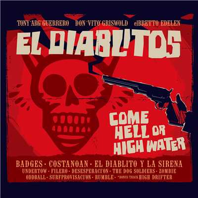 COME HELL OF HIGH WATER/Tony Guerrero & EL DIABLITOS