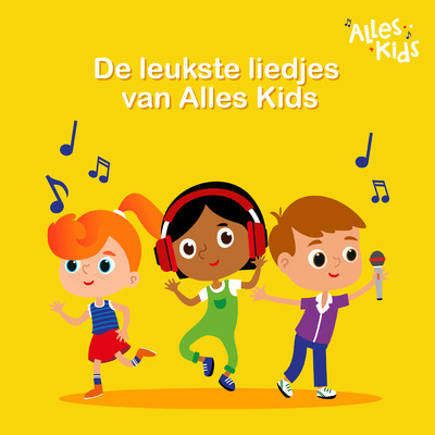 De Leukste Liedjes van Alles Kids/Alles Kids／Kinderliedjes Om Mee Te Zingen