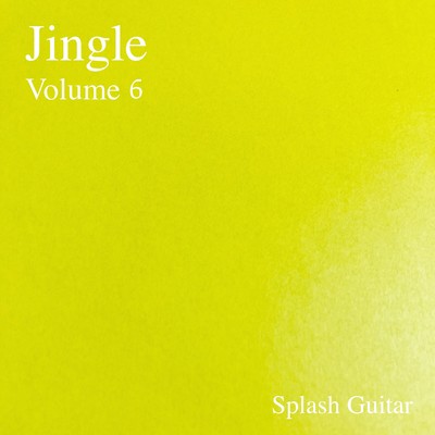 アルバム/Jingle, Vol.6/Splash Guitar