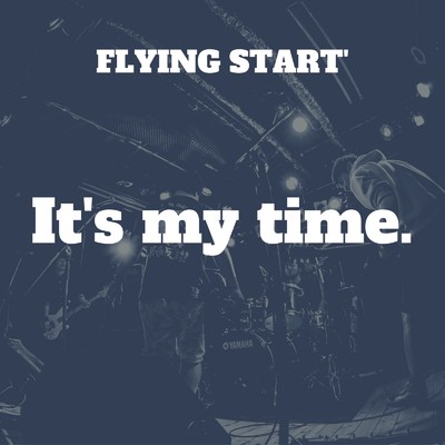 It's my time./FLYING START'
