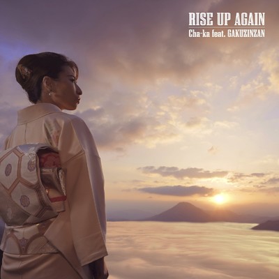 RISE UP AGAIN (feat. GAKUZINZAN)/Cha-ka