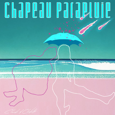 シングル/Chapeau parapluie/Clodelle／Claude Begin