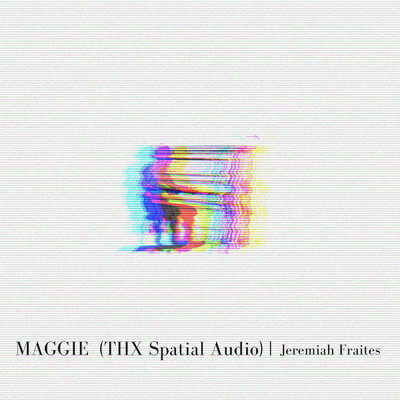 シングル/Maggie (THX Spatial Audio)/ジェレミー・フレイツ