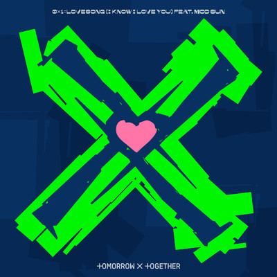 0X1=LOVESONG (I Know I Love You) feat. MOD SUN/TOMORROW X TOGETHER／Mod Sun