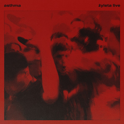 アルバム/zyleta (Explicit) (live)/asthma