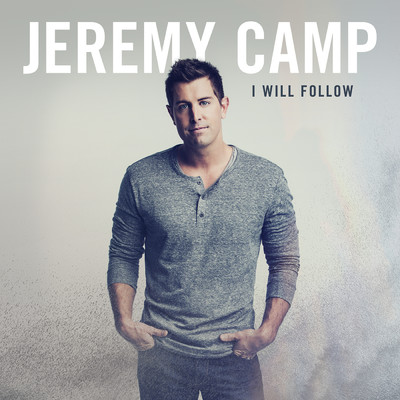 I Will Follow/ジェレミー・キャンプ