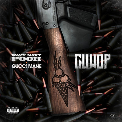 Guwop (Explicit) (featuring Gucci Mane)/Wavy Navy Pooh