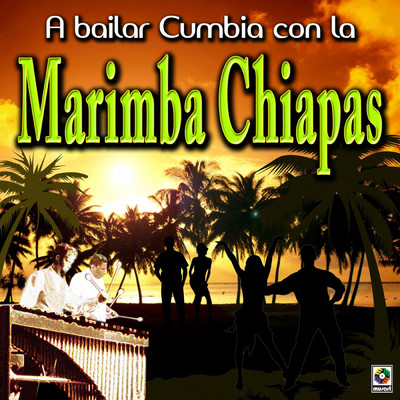 アルバム/A Bailar Con La Marimba Chiapas/Marimba Chiapas