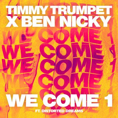 シングル/We Come 1 (featuring Distorted Dreams)/ティミー・トランペット／Ben Nicky