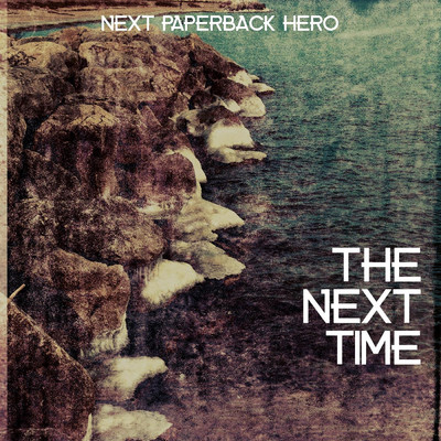 Never Know/Next Paperback Hero