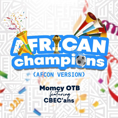 シングル/African Champions (AFCON VERSION) (feat. CBEC'ans)/Momcy OTB