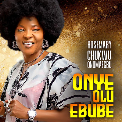 アルバム/ONYE OLU EBUBE/ROSEMARY CHUKWU ONUMAEGBU