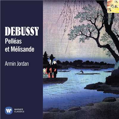 Debussy: Pelleas et Melisande/Armin Jordan