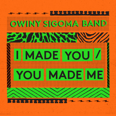 アルバム/I Made You ／ You Made Me/Owiny Sigoma Band