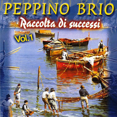 Raccolta Di Successi, Vol. 1/Peppino Brio