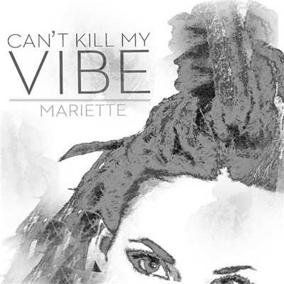 シングル/Can't Kill My Vibe/Mariette
