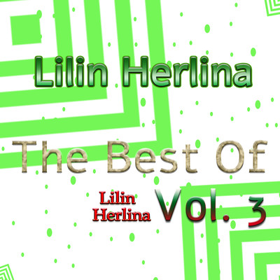 アルバム/The Best Of Lilin Herlina, Vol. 3/Lilin Herlina