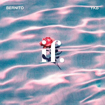 If/Bernito & YKB