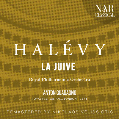 Halevy: La Juive/Anton Guadagno, Royal Philharmonic Orchestra