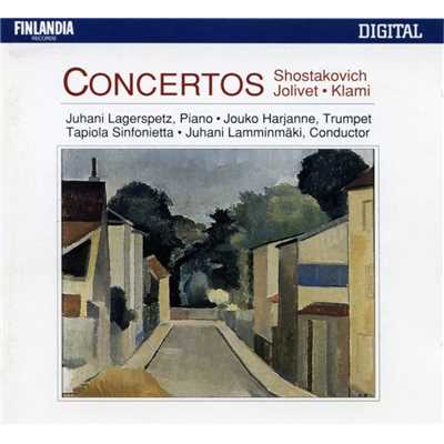 Shostakovich, Jolivet, Klami : Concertos/Tapiola Sinfonietta