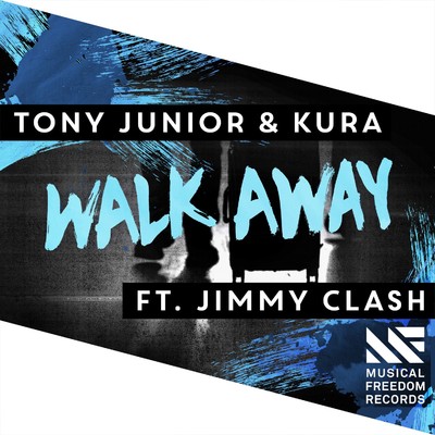 Walk Away (feat. Jimmy Clash)/Tony Junior & KURA