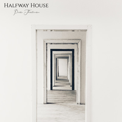 Halfway House/Pierre Thorsteinsson