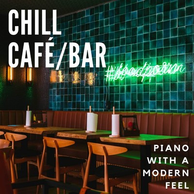 Cafe ／ Bar Chill: Piano With A Modern Feel/Eximo Blue