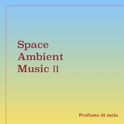 Space ambient music II 2109/Profumo di mela