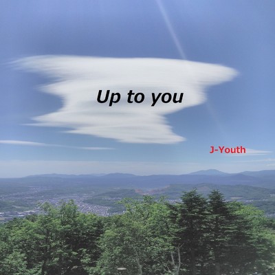 Up to you/J-Youth