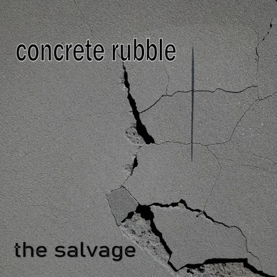 concrete rubble/the salvage
