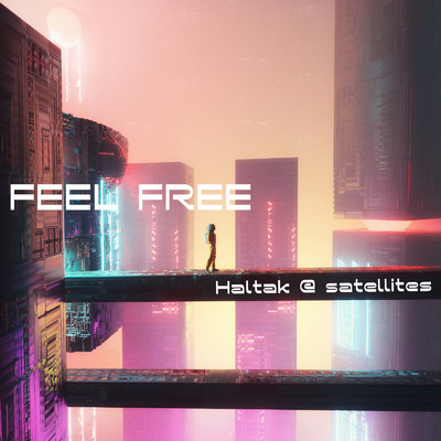 アルバム/Feel Free/Haltak @ satellites