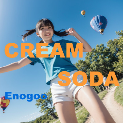 シングル/CREAM SODA/Enogoo