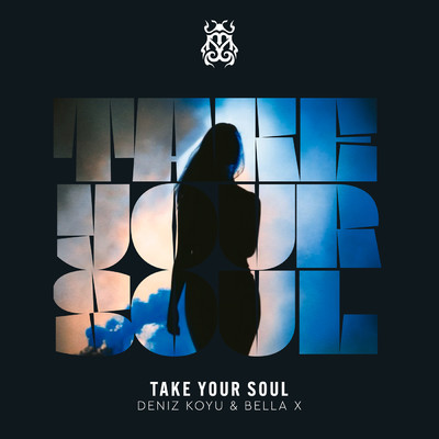 Take Your Soul/Deniz Koyu／BELLA X
