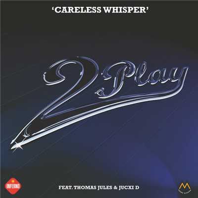シングル/Careless Whisper (Special T Remix)/2Play