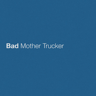 シングル/Bad Mother Trucker/エリック・チャーチ