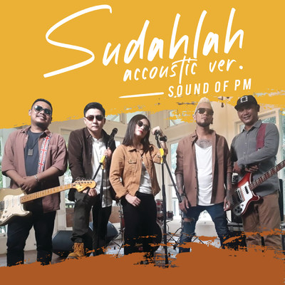 シングル/Sudahlah (Acoustic)/Sound Of PM
