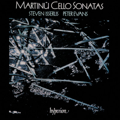 Martinu: Cello Sonatas Nos. 1, 2 & 3/スティーヴン・イッサーリス／Peter Evans