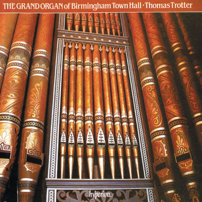 The Grand Organ of Birmingham Town Hall/トーマス・トロッター